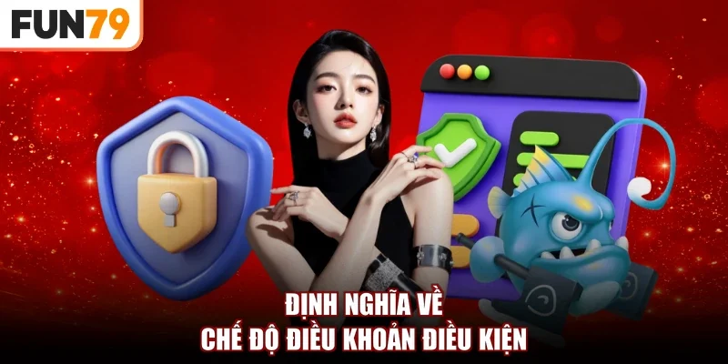Định nghĩa về chế độ điều khoản điều kiện