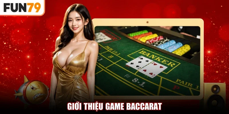 Giới thiệu game baccarat