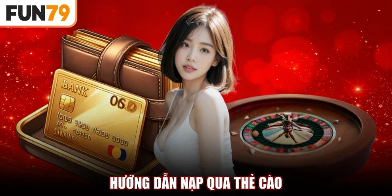Hướng dẫn nạp qua thẻ cào