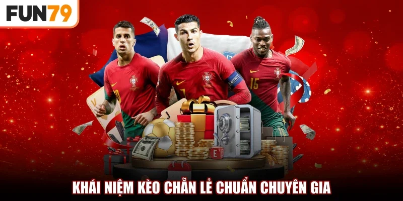 Khái niệm kèo chẵn lẻ chuẩn chuyên gia
